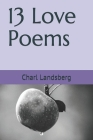 13 Love Poems By Charl Landsberg Cover Image