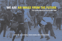 We Are an Image from the Future: The Greek Revolt of December 2008 By A. G. Schwarz (Editor), Tasos Sagris (Editor), Void Network (Editor) Cover Image