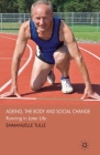 Ageing, the Body and Social Change: Running in Later Life By E. Tulle Cover Image