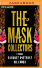 The Mask Collectors By Ruvanee Pietersz Vilhauer, Vivienne Leheny (Read by) Cover Image