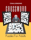 Challenging Crossword Puzzles For Adults: One Word Challenge Book, Crossword Puzzle Books for Adults Large Print Puzzles with Easy, Medium, Hard, and By Praseat L. Faigratoke Cover Image