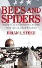 Bees and Spiders: Applied Cultural Awareness and the Art of Cross-Cultural Influence By Brian L. Steed Cover Image