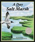 A Day in the Salt Marsh By Kevin Kurtz, Consie Powell (Illustrator) Cover Image