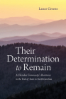 Their Determination to Remain: A Cherokee Community's Resistance to the Trail of Tears in North Carolina (Indians and Southern History) By Lance Greene Cover Image