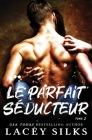 Le parfait séducteur By Lacey Silks, Lionel Cosson (Translator) Cover Image