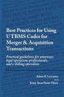 Best Practices for Using UTBMS Codes for Merger & Acquisition Transactions: Practical guidelines for attorneys, legal operations professionals, and e- By Jenny Anne Horst-Martz, Aileen R. Leventon Cover Image