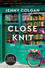 Close Knit: A Novel By Jenny Colgan Cover Image