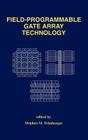 Field-Programmable Gate Array Technology By Stephen M. Trimberger (Editor) Cover Image