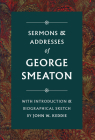 Sermons & Addresses of George Smeaton By George Smeaton, John W. Keddie (Introduction by) Cover Image