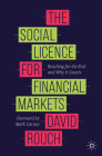 The Social Licence for Financial Markets: Reaching for the End and Why It Counts Cover Image