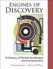 Engines of Discovery: A Century of Particle Accelerators (Revised and Expanded Edition) By Edmund Wilson, Andrew Sessler Cover Image
