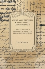 What You Should Know About Graphology - The Facts About Telling Character From Handwriting By Leo Markun Cover Image