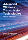 Advanced Wireless Transmission Technologies: Analysis and Design By Hong-Chuan Yang, Mohamed-Slim Alouini Cover Image