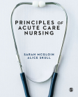 Principles of Acute Care Nursing By Sarah McGloin, Alice Skull Cover Image