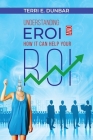 Understanding EROI AND How It Can Help Your ROI Cover Image