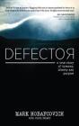 Defector: A True Story of Tyranny, Liberty and Purpose By Mark Hobafcovich, Paul Dragu Cover Image