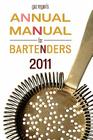 Gaz Regan's Annual Manual for Bartenders, 2011 By Gary Regan Cover Image