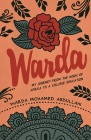 Warda: My Journey from the Horn of Africa to a College Education By Warda Mohamed Abdullahi Cover Image