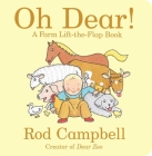 Oh Dear!: A Farm Lift-the-Flap Book (Dear Zoo & Friends) By Rod Campbell, Rod Campbell (Illustrator) Cover Image