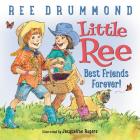 Little Ree: Best Friends Forever! By Ree Drummond, Jacqueline Rogers (Illustrator) Cover Image