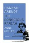 Hannah Arendt: A Life in Dark Times (Icons) By Anne C. Heller Cover Image