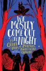 We Mostly Come Out at Night: 15 Queer Tales of Monsters, Angels & Other Creatures By Rob Costello (Editor) Cover Image