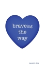 braveing the way By Laurel C. Fox Cover Image