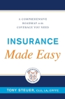 Insurance Made Easy: A Comprehensive Roadmap to the Coverage You Need Cover Image