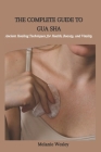 The Complete Guide to Gua Sha: Ancient Healing Techniques for Health, Beauty, and Vitality By Melanie Wesley Cover Image