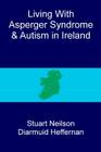 Living with Asperger syndrome and autism in Ireland By Diarmuid Heffernan, Stuart Neilson Cover Image