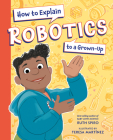 How to Explain Robotics to a Grown-Up Cover Image