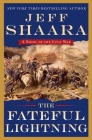 The Fateful Lightning: A Novel of the Civil War By Jeff Shaara Cover Image