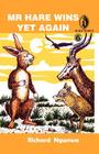 Mr Hare wins yet Again By Richard Nganwa Cover Image
