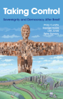 Taking Control: Sovereignty and Democracy After Brexit By Philip Cunliffe, George Hoare, Lee Jones Cover Image