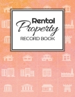Rental Property Record Book: Rental Property Landlord Income Maintenance Management Tracker Record Book Cover Image