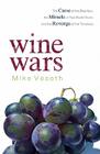 Wine Wars: The Curse of the Blue Nun, the Miracle of Two Buck Chuck, and the Revenge of the Terroirists By Mike Veseth Cover Image