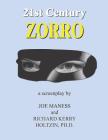 21st Century Zorro: the screenplay By Joe Maness Cover Image