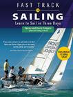 Fast Track to Sailing: Learn to Sail in Three Days Cover Image
