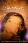 I Collect My Eyes . . . a Memoir: A Mother and Daughter’s Spiritual Journey and Conversations about Love, Motherhood, Death and Healing By Shirley Bradley Price Leflore, Lyah Beth Leflore Cover Image