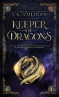 Keeper of Dragons: Special Edition By J. a. Culican Cover Image