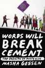 Words Will Break Cement: The Passion of Pussy Riot By Masha Gessen Cover Image