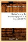 Chefs-d'Oeuvre Du Théâtre Espagnol. T. 1 (Éd.1841-1845) (Litterature) Cover Image