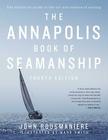 The Annapolis Book of Seamanship: Fourth Edition By John Rousmaniere, Mark Smith (Illustrator) Cover Image
