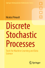 Discrete Stochastic Processes: Tools for Machine Learning and Data Science (Springer Undergraduate Mathematics) By Nicolas Privault Cover Image