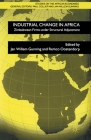 Industrial Change in Africa: Zimbabwean Firms Under Strucural Adjustment (Studies on the African Economies) By J. Gunning (Editor), R. Oostendorp (Editor) Cover Image