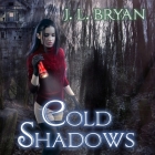 Cold Shadows (Ellie Jordan #2) By J. L. Bryan, Carla Mercer-Meyer (Read by) Cover Image
