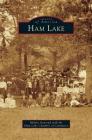 Ham Lake By Melvin Aanerud, The Ham Lake Chamber of Commerce (With) Cover Image