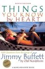 Things You Know by Heart: 1001 Questions from the Songs of Jimmy Buffett By Olaf Nordstrom Cover Image