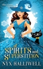 Of Spirits and Superstition: Sister Witches of Raven Falls Cozy Mystery Series, Book 4 Cover Image