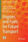 Engines and Fuels for Future Transport (Energy) By Gautam Kalghatgi (Editor), Avinash Kumar Agarwal (Editor), Felix Leach (Editor) Cover Image
